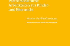 Monitor Familienforschung Ausgabe 37 - Partnerschaftliche Arbeitszeiten aus Kinder- und Elternsicht