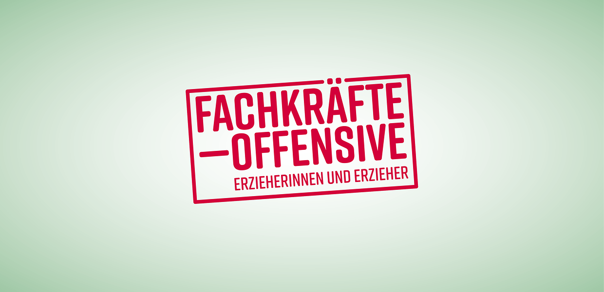 Text auf Bild: Fachkräfteoffensive Erzieherinnen und Erzieher