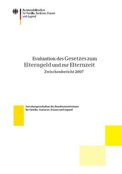 Evaluation des Gesetzes zum Elterngeld und zur Elternzeit - Zwischenbericht 2007
