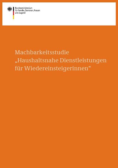 Cover der Broschüre zur Machbarkeitsstudie "Haushaltsnahe Dienstleistungen für Wiedereinsteigerinnen"